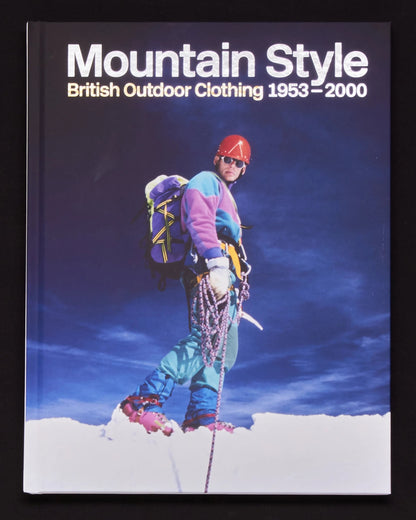 Mountain Style: British Outdoor Clothing 1953-2000 - Flatlay